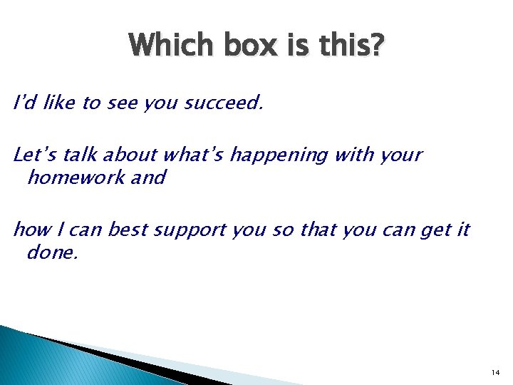 Which box is this? I’d like to see you succeed. Let’s talk about what’s