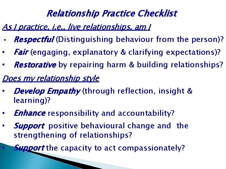 Relationship Practice Checklist As I practice, i. e. , live relationships, am I •