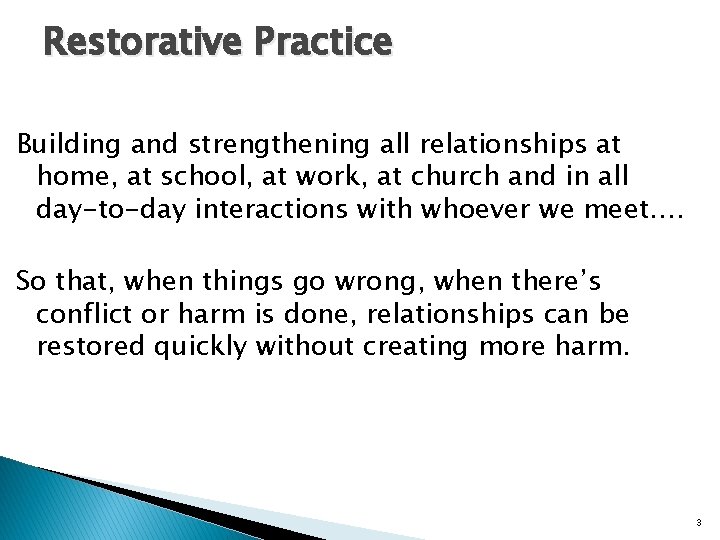 Restorative Practice Building and strengthening all relationships at home, at school, at work, at