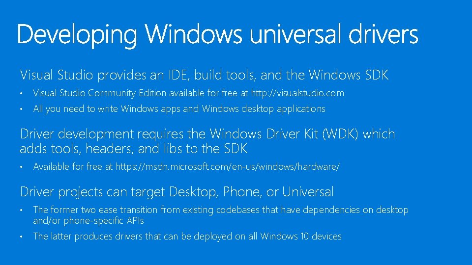Visual Studio provides an IDE, build tools, and the Windows SDK • Visual Studio Visual Studio provides an IDE, build tools, and the Windows SDK • Visual Studio