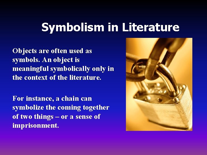 Symbolism in Literature Objects are often used as symbols. An object is meaningful symbolically