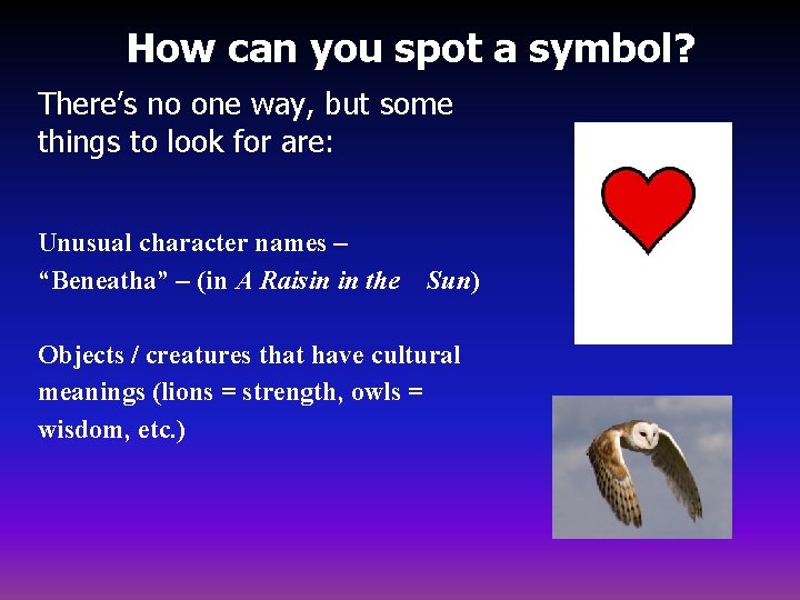 How can you spot a symbol? There’s no one way, but some things to How can you spot a symbol? There’s no one way, but some things to