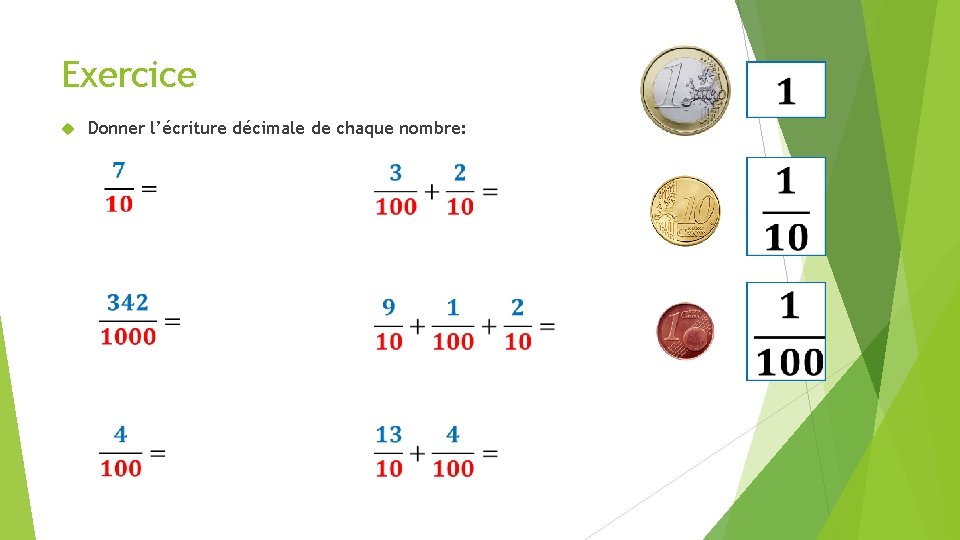 Exercice Donner l’écriture décimale de chaque nombre: Exercice Donner l’écriture décimale de chaque nombre: