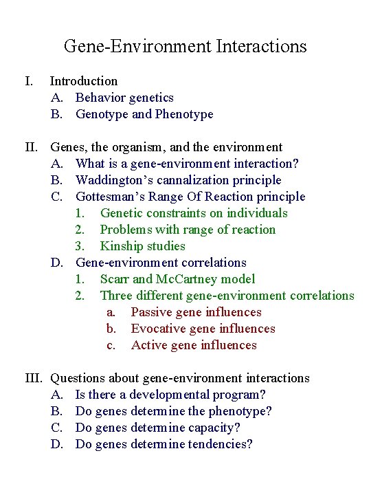 Geneenvironment Interactions I Introduction A Behavior Genetics B