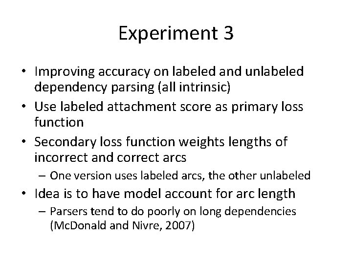 Experiment 3 • Improving accuracy on labeled and unlabeled dependency parsing (all intrinsic) •