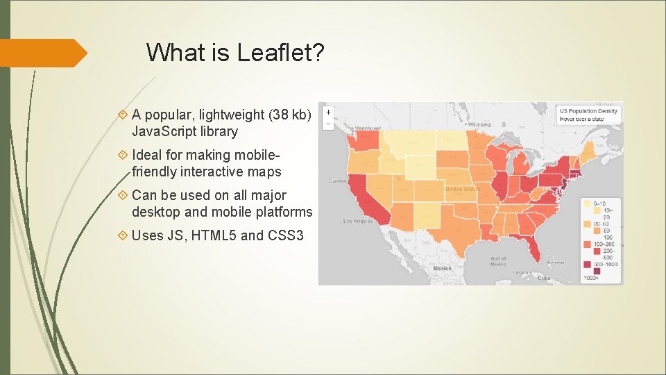 What is Leaflet? A popular, lightweight (38 kb) Java. Script library Ideal for making What is Leaflet? A popular, lightweight (38 kb) Java. Script library Ideal for making