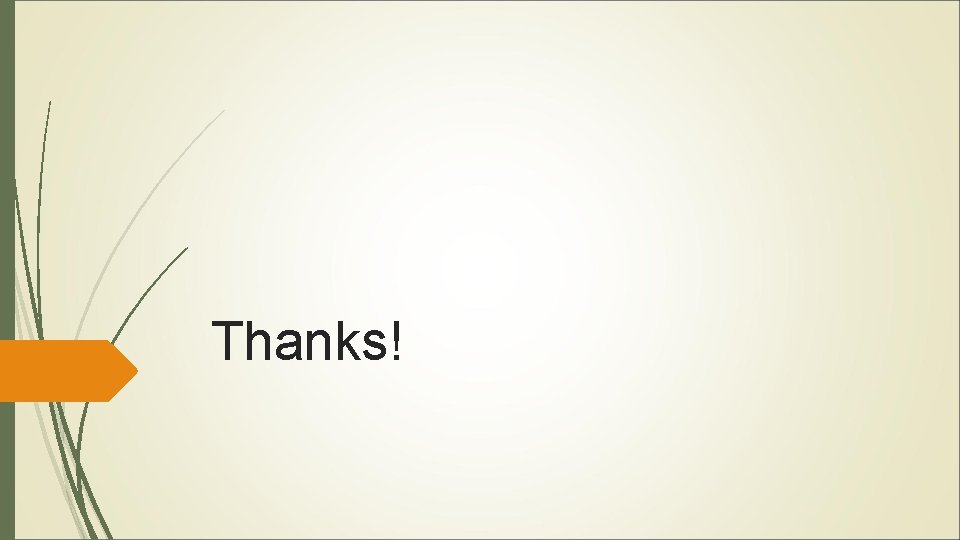 Thanks! Thanks!
