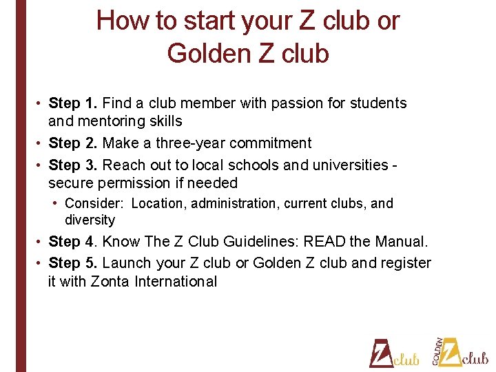 How to start your Z club or Golden Z club • Step 1. Find