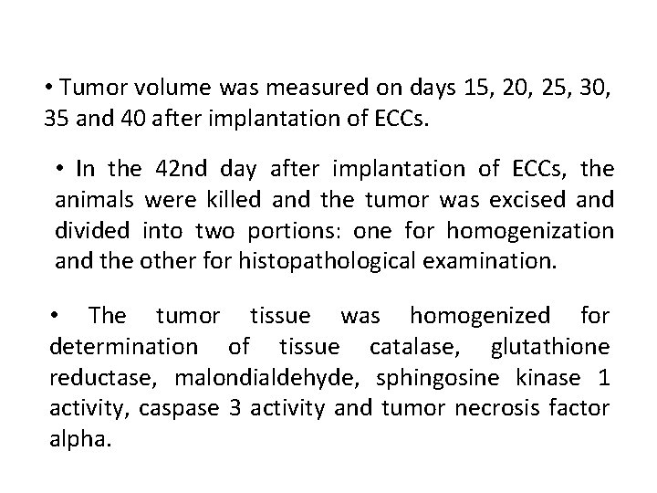  • Tumor volume was measured on days 15, 20, 25, 30, 35 and