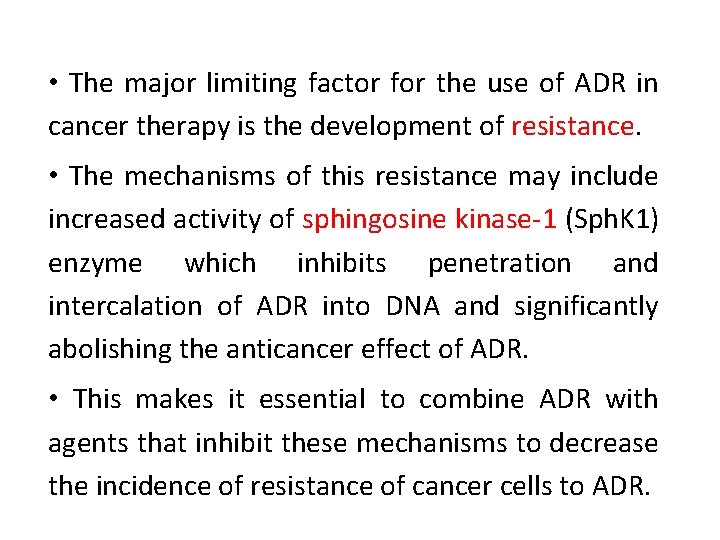  • The major limiting factor for the use of ADR in cancer therapy