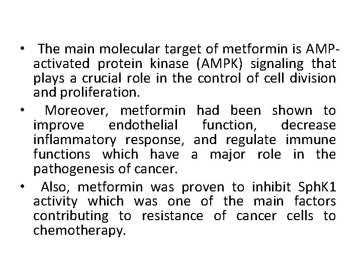  • The main molecular target of metformin is AMPactivated protein kinase (AMPK) signaling