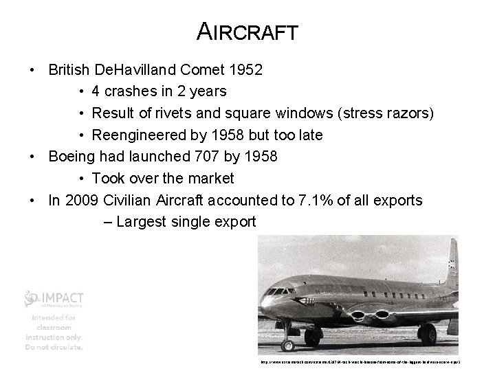 AIRCRAFT • British De. Havilland Comet 1952 • 4 crashes in 2 years •