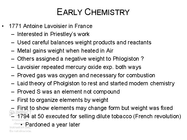 EARLY CHEMISTRY • 1771 Antoine Lavoisier in France – Interested in Priestley’s work –