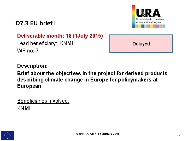 D 7. 3 EU brief I Deliverable month: 18 (1 July 2015) Lead beneficiary: