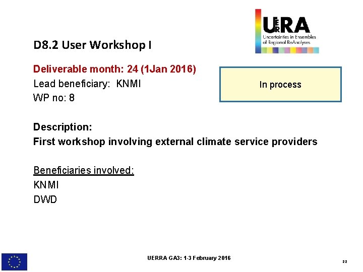 D 8. 2 User Workshop I Deliverable month: 24 (1 Jan 2016) Lead beneficiary: