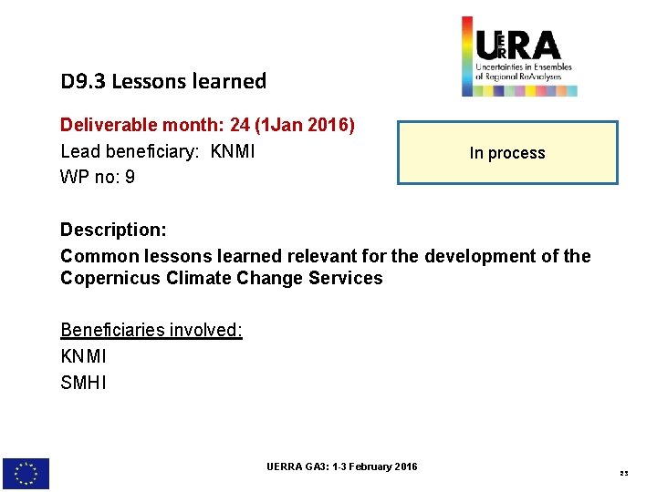 D 9. 3 Lessons learned Deliverable month: 24 (1 Jan 2016) Lead beneficiary: KNMI