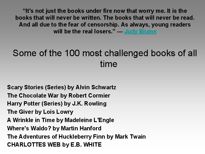 “It's not just the books under fire now that worry me. It is the