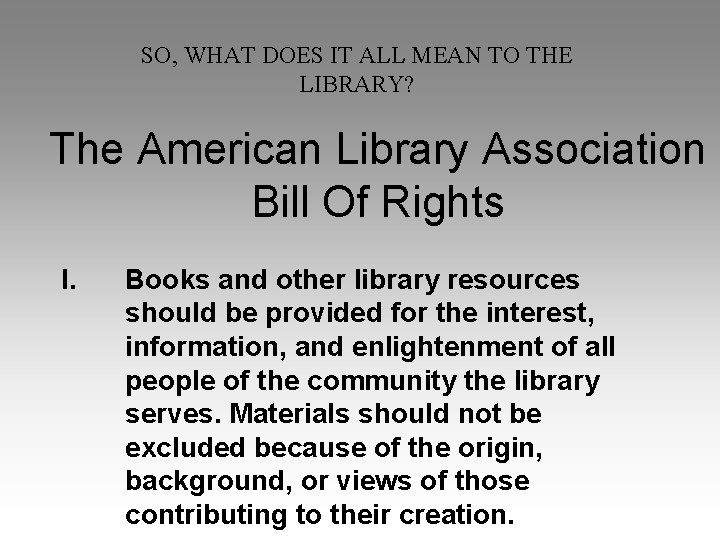 SO, WHAT DOES IT ALL MEAN TO THE LIBRARY? The American Library Association Bill