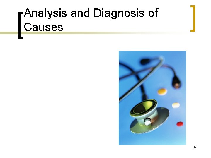 Analysis and Diagnosis of Causes 13 