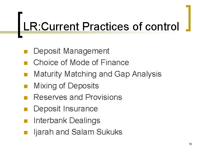 LR: Current Practices of control n n n n Deposit Management Choice of Mode