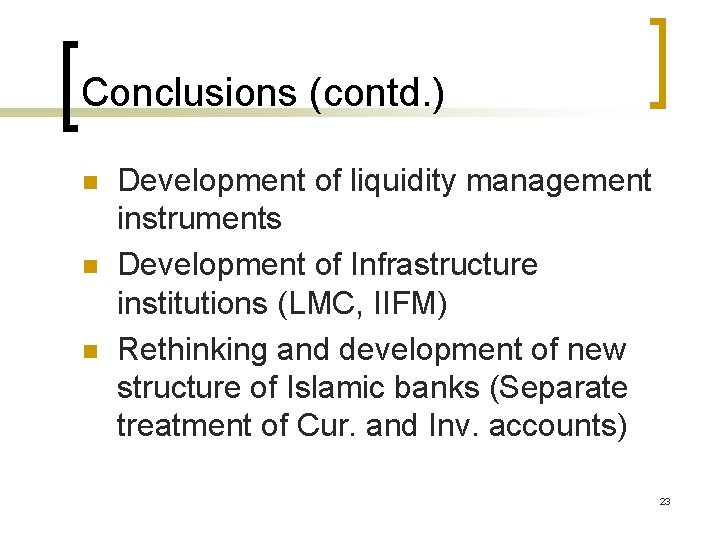 Conclusions (contd. ) n n n Development of liquidity management instruments Development of Infrastructure