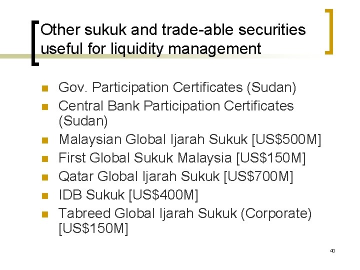 Other sukuk and trade-able securities useful for liquidity management n n n n Gov.