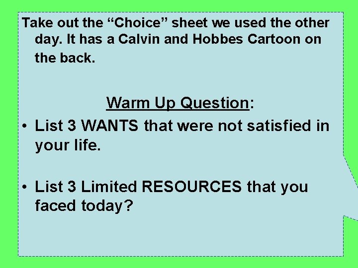 Take out the “Choice” sheet we used the other day. It has a Calvin