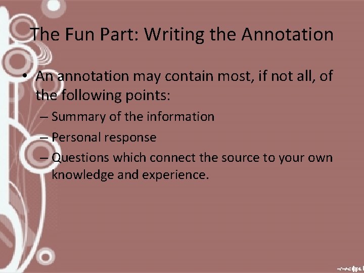 The Fun Part: Writing the Annotation • An annotation may contain most, if not