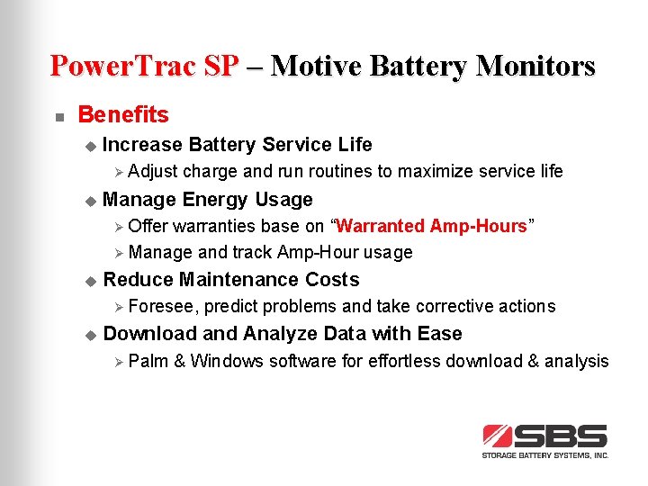 Power. Trac SP – Motive Battery Monitors n Benefits u Increase Battery Service Life
