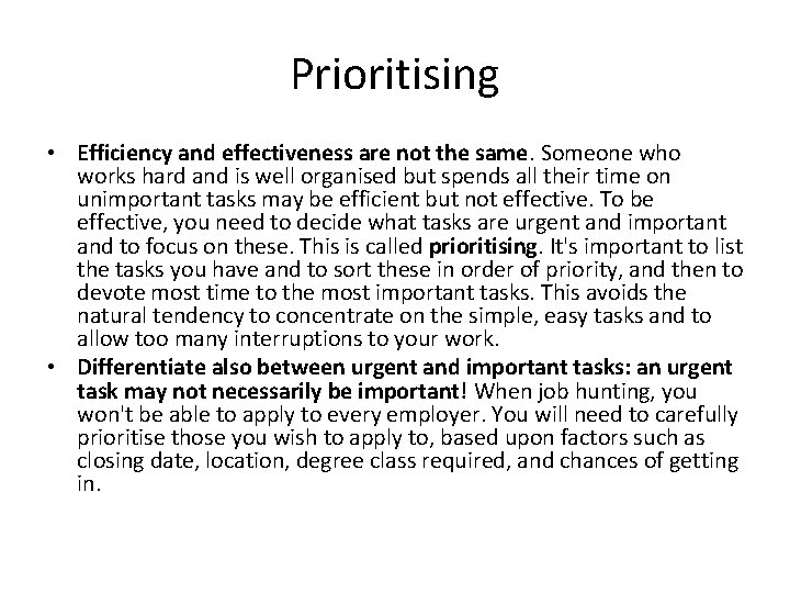 Prioritising • Efficiency and effectiveness are not the same. Someone who works hard and