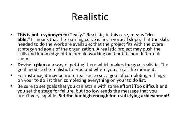 Realistic • This is not a synonym for "easy. " Realistic, in this case,