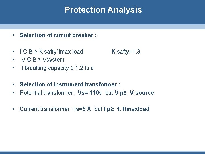 Protection Analysis • Selection of circuit breaker : • I C. B ≥ K