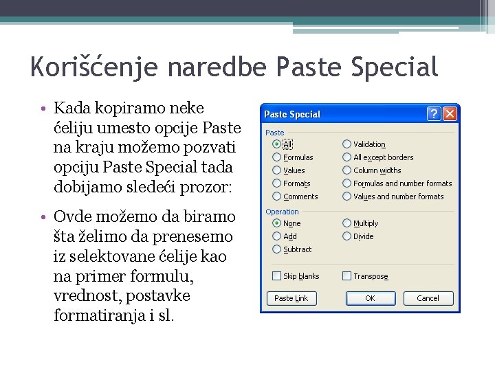 Korišćenje naredbe Paste Special • Kada kopiramo neke ćeliju umesto opcije Paste na kraju