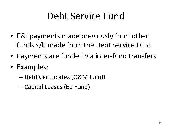 Debt Service Fund • P&I payments made previously from other funds s/b made from