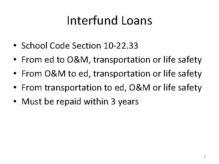 Interfund Loans • • • School Code Section 10 -22. 33 From ed to