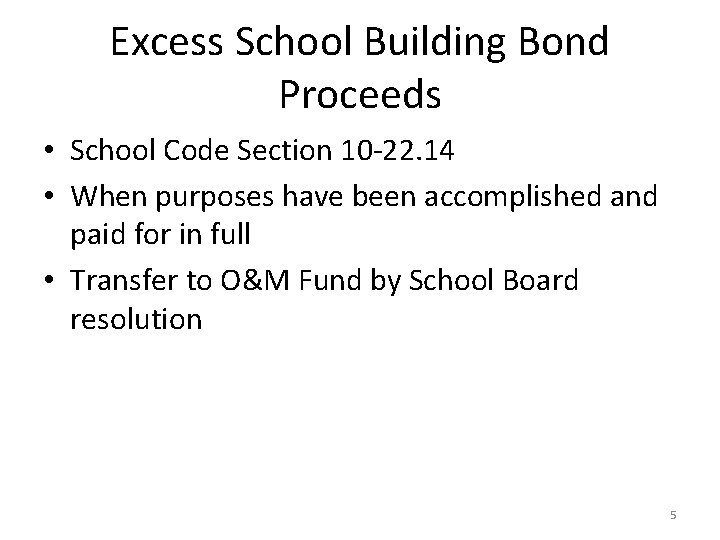 Excess School Building Bond Proceeds • School Code Section 10 -22. 14 • When