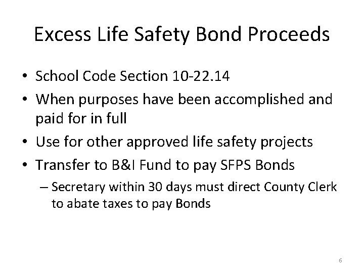 Excess Life Safety Bond Proceeds • School Code Section 10 -22. 14 • When