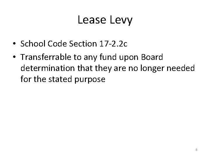 Lease Levy • School Code Section 17 -2. 2 c • Transferrable to any