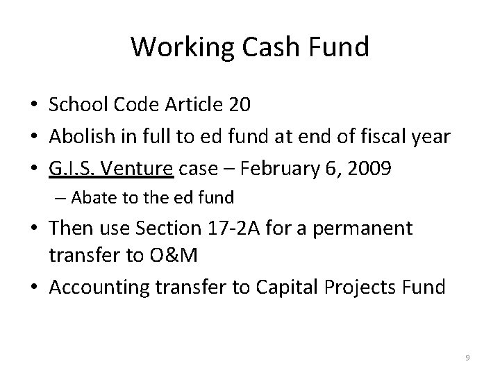 Working Cash Fund • School Code Article 20 • Abolish in full to ed