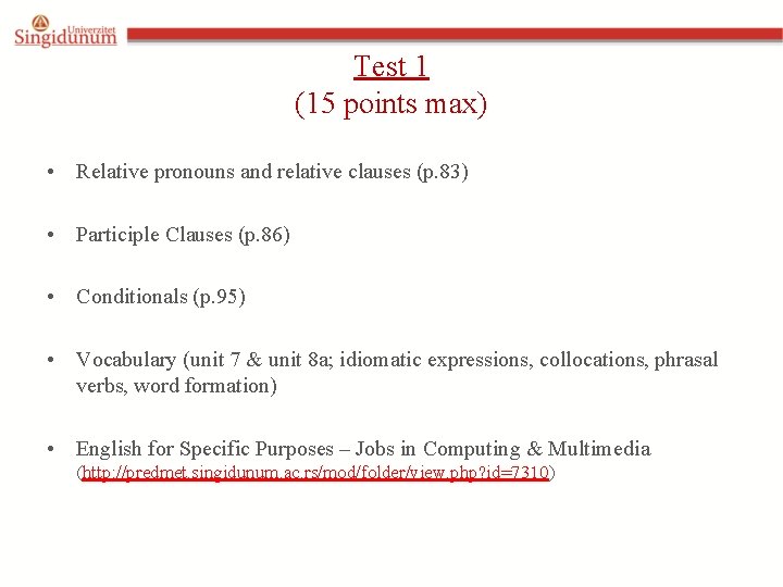 Test 1 (15 points max) • Relative pronouns and relative clauses (p. 83) •