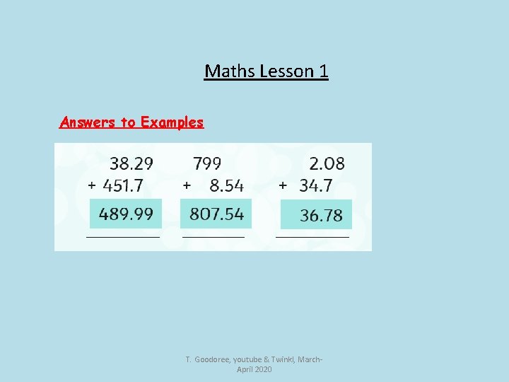 Maths Lesson 1 Answers to Examples T. Goodoree, youtube & Twinkl, March. April 2020