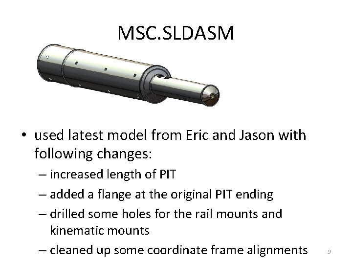 MSC. SLDASM • used latest model from Eric and Jason with following changes: –