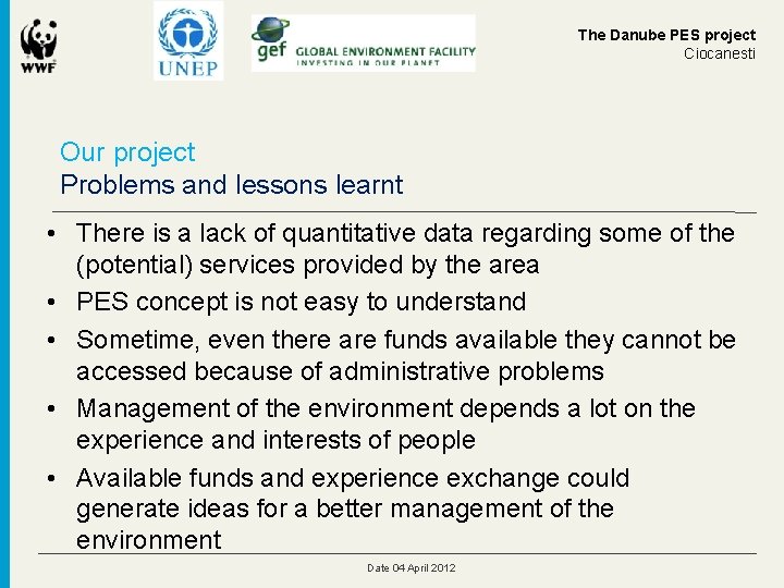 The Danube PES project Ciocanesti Our project Problems and lessons learnt • There is