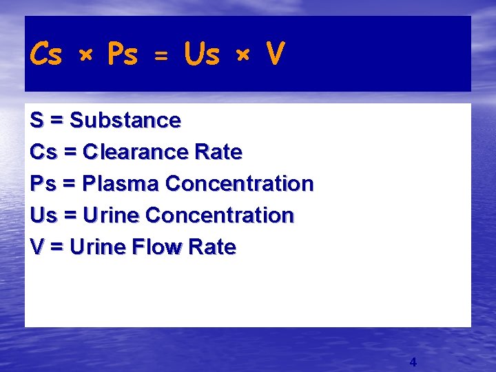 Cs × Ps = Us × V S = Substance Cs = Clearance Rate