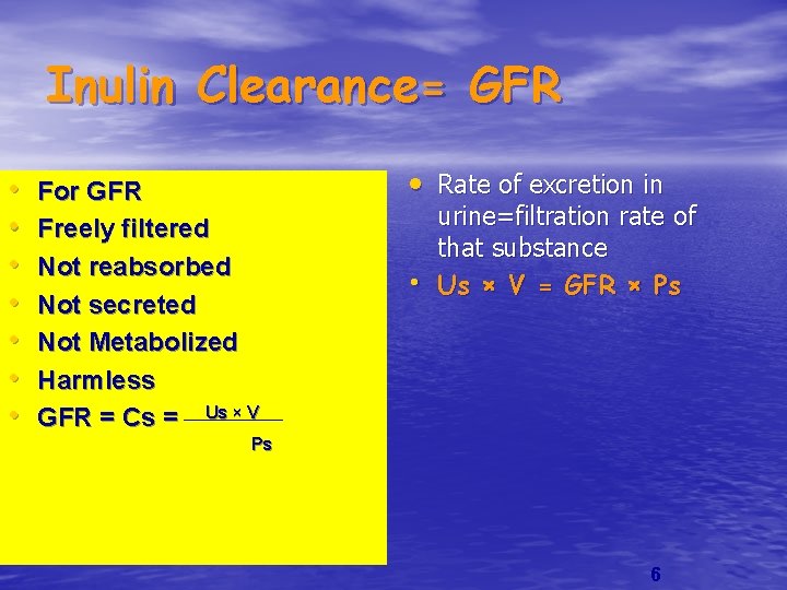 Inulin Clearance= GFR • • For GFR Freely filtered Not reabsorbed Not secreted Not