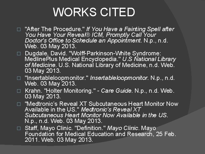 WORKS CITED � � � "After The Procedure. " If You Have a Fainting
