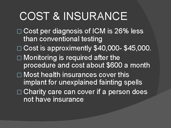 COST & INSURANCE � Cost per diagnosis of ICM is 26% less than conventional