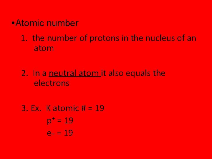  Atomic number 1. the number of protons in the nucleus of an atom