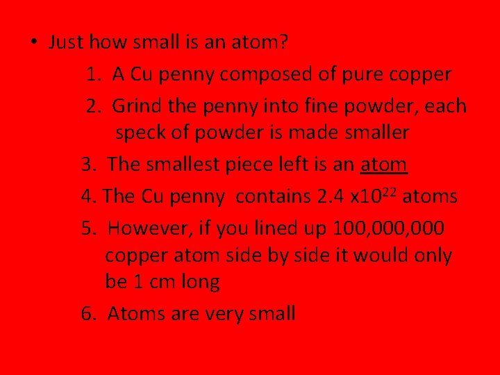  • Just how small is an atom? 1. A Cu penny composed of