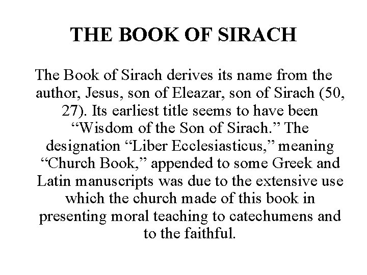 THE BOOK OF SIRACH The Book of Sirach derives its name from the author,